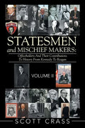 Statesmen and Mischief Makers: Officeholders and Their Contributions to History from Kennedy to Reagan - Paperback