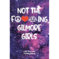 Not The F---ing Gilmore Girls - Paperback