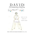David: From Keeping Sheep to Being King: Book 1 of the Young yet Chosen! Series - Paperback