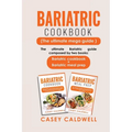 Bariatric Cookbook (the Ultimate Mega Guide): The ultimate Bariatric guide composed by two books: Bariatric cookbook + Bariatric meal prep - Paperback