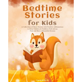Bedtime Stories for Kids: A Collection of Short Stories with Positive Affirmations to Help Children & Toddlers Fall Asleep Fast and Have a Beautiful D - Paperback