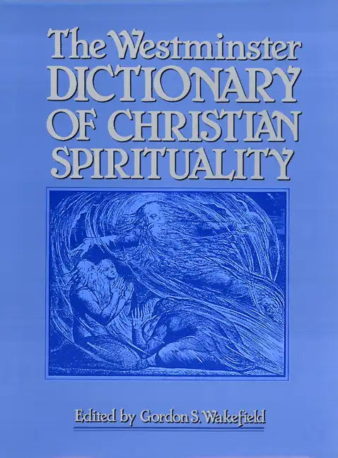 The Westminster Dictionary of Christian Spirituality - Paperback