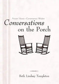 Conversations on the Porch: Ancient Voices-Contemporary Wisdom - Hardcover