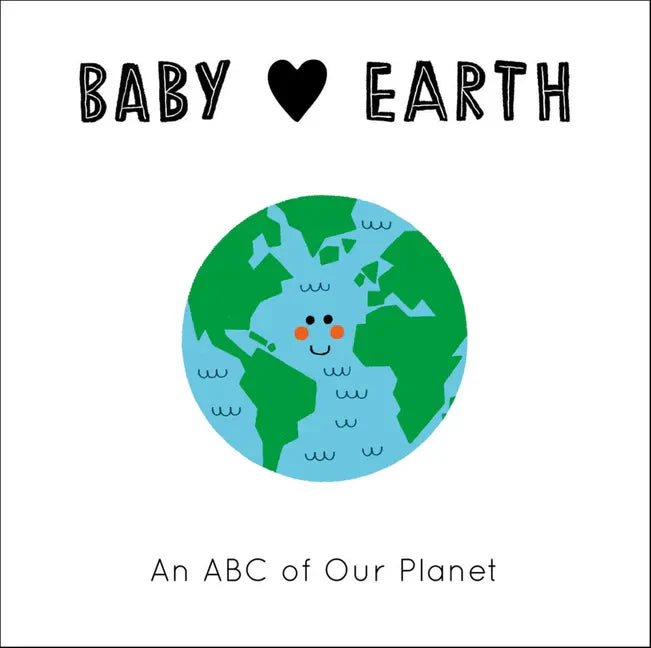 Baby Loves Earth: An ABC of Our Planet - Board Book