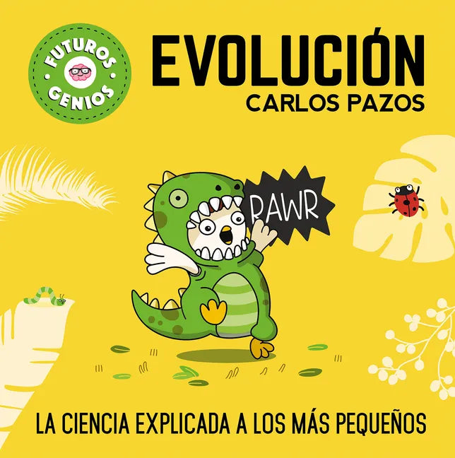 Evolución / Evolution for Smart Kids: La Ciencia Explicada a Los Más Pequeños / Science Explained to the Little Ones - Hardcover