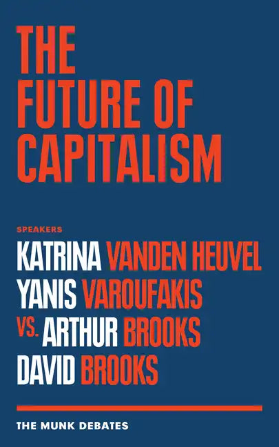 The Future of Capitalism: The Munk Debates - Paperback