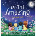 Isn't It Amazing: God made it all! - Hardcover