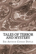 Tales Of Terror And Mystery: (Sir Arthur Conan Doyle Classics Collection) - Paperback
