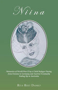 Niina: Memories of World War II by a Child Refugee Fleeing from Estonia to Germany and Austria Eventually Ending Up in Australia - Paperback