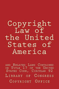 Copyright Law of the United States of America: and Related Laws Contained in Title 17 of the United States Code, Circular 92 - Paperback