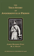 The True Story of Andersonville Prison - Hardcover