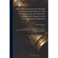 The Whole Genuine Works Of Flavius Josephus, The Learned And Authentic Jewish Historian, And Celebrated Warrior: Translated From The Original Greek, A - Paperback