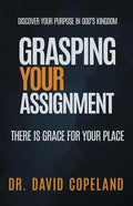 Grasping Your Assignment: There is Grace for Your Place - Paperback