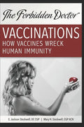 How Vaccines Wreck Human Immunity: A Forbidden Doctor Publication - Paperback