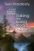 Taking The Long Road Home: Book 3 in the Loni Wagner Mystery Series - Paperback