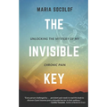 The Invisible Key: Unlocking the Mystery of My Chronic Pain - Paperback