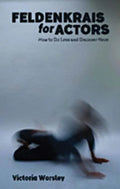Feldenkrais for Actors: How to Do Less and Discover More - Paperback
