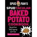 Spud Man's Spudtacular Baked Potato Cookbook - Hardcover