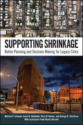 Supporting Shrinkage: Better Planning and Decision-Making for Legacy Cities - Paperback