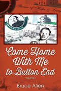 Come Home with Me to Button End: Volume I - Paperback