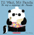 I'll Wait, Mr. Panda / Yo Voy a Esperar, Sr. Panda (Scholastic Bilingual) - Paperback