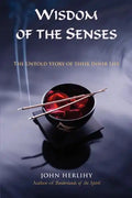 Wisdom of the Senses: The Untold Story of Their Inner Life - Paperback