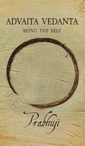 Advaita Vedanta: Being the Self - Hardcover