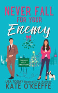 Never Fall for Your Enemy (especially not at Christmas): A laugh-out-loud sweet romantic comedy - Paperback