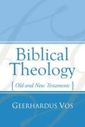 Biblical Theology: Old and New Testaments - Paperback