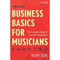 Business Basics for Musicians: The Complete Handbook from DIY to the Majors - Hardcover