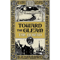 Toward the Gleam - Hardcover