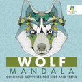 Wolf Mandala Coloring Activities for Kids and Teens - Paperback
