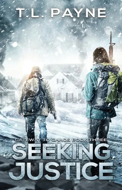 Seeking Justice: A Post Apocalyptic EMP Survival Thriller (Gateway to Chaos Series Book Three) - Paperback