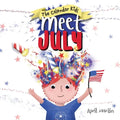 Meet July: A children's book to teach about the Fourth of July, friendship, and summer fun! - Paperback