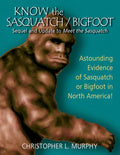 Know the Sasquatch: Sequel and Update to Meet the Sasquatch - Paperback
