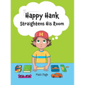 Happy Hank Straightens His Room - Hardcover