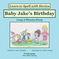 Baby Jake's Birthday: Decodable Sound Phonics Reader for Long A Word Families - Paperback