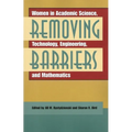 Removing Barriers: Women in Academic Science, Technology, Engineering, and Mathematics - Paperback