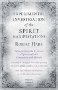 Experimental Investigation of the Spirit Manifestations, Demonstrating the Existence of Spirits and their Communion with Mortals - Doctrine of the Spi - Paperback