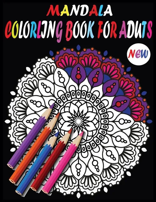 New Mandala Adult Coloring Books: New and Unique Mandala Coloring Books with 100 Pages - Paperback