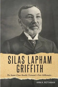 Silas Lapham Griffith: The Santa Claus Bandit: Vermont's First Millionaire - Paperback