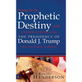 Praying for the Prophetic Destiny of the United States and the Presidency of Donald J. Trump from the Courts of Heaven - Hardcover