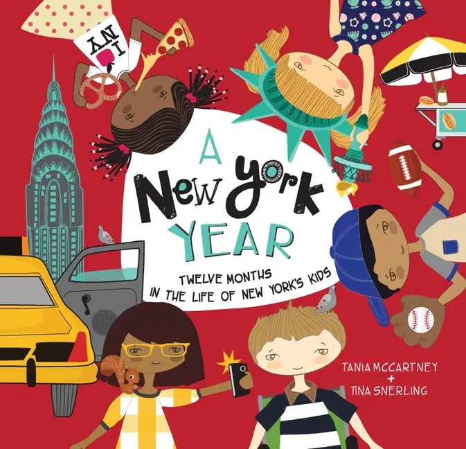 A New York Year: Twelve Months in the Life of New York's Kids - Hardcover