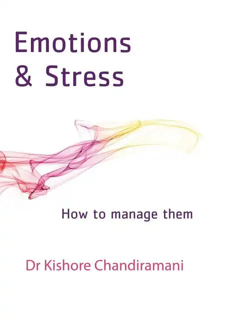 Emotions and Stress: How to Manage Them - Hardcover