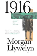 1916: A Novel of the Irish Rebellion - Paperback