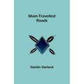 Main-Travelled Roads - Paperback