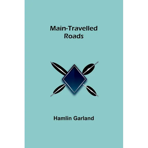 Main-Travelled Roads - Paperback