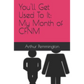 You'll Get Used to It: My Month of Cfnm - Paperback