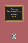 Colonial Granville County, North Carolina and its People. - Paperback