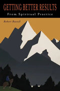 Getting Better Results from Spiritual Practice - Paperback